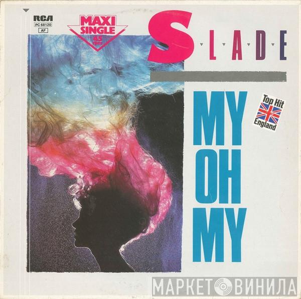  Slade  - My Oh My