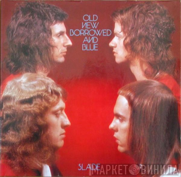  Slade  - Old New Borrowed And Blue