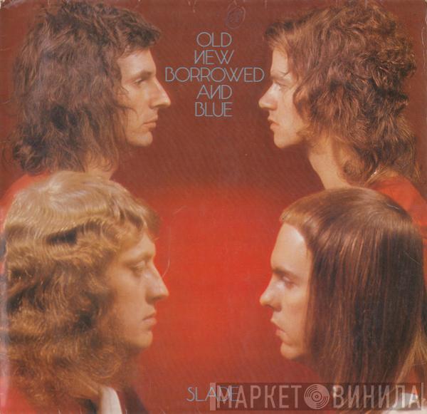  Slade  - Old New Borrowed And Blue