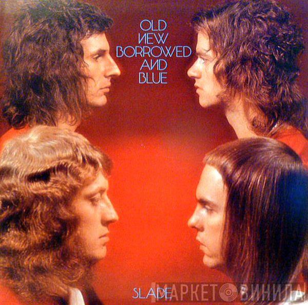  Slade  - Old New Borrowed And Blue