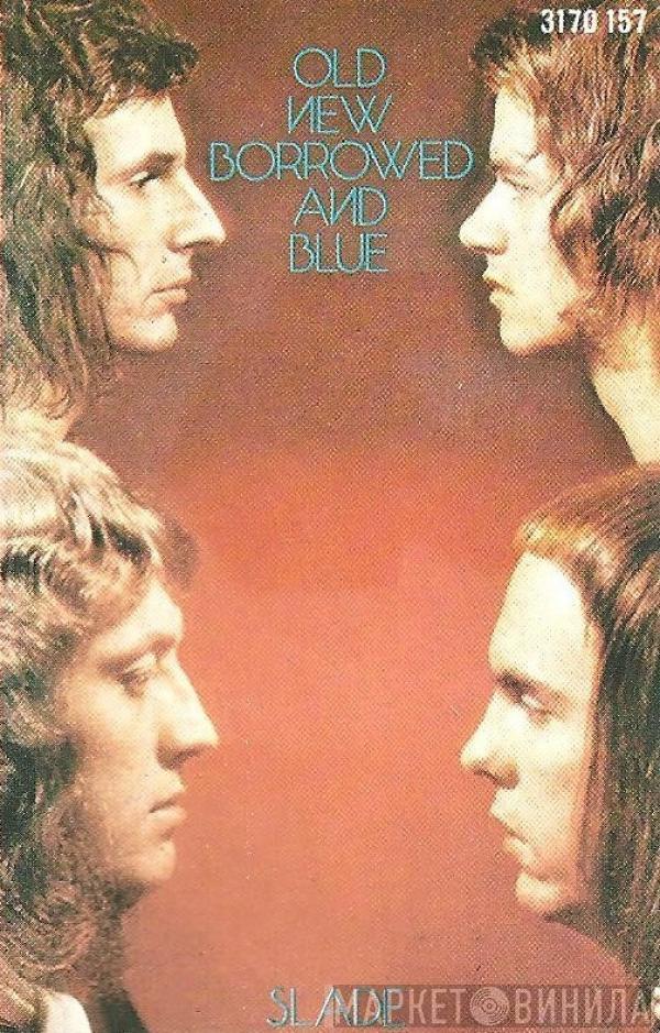  Slade  - Old New Borrowed And Blue
