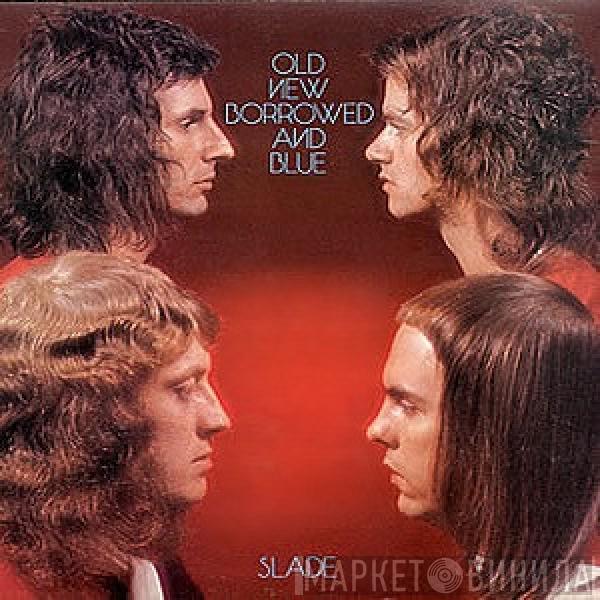  Slade  - Old New Borrowed And Blue