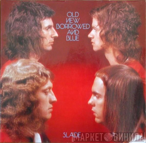  Slade  - Old New Borrowed And Blue