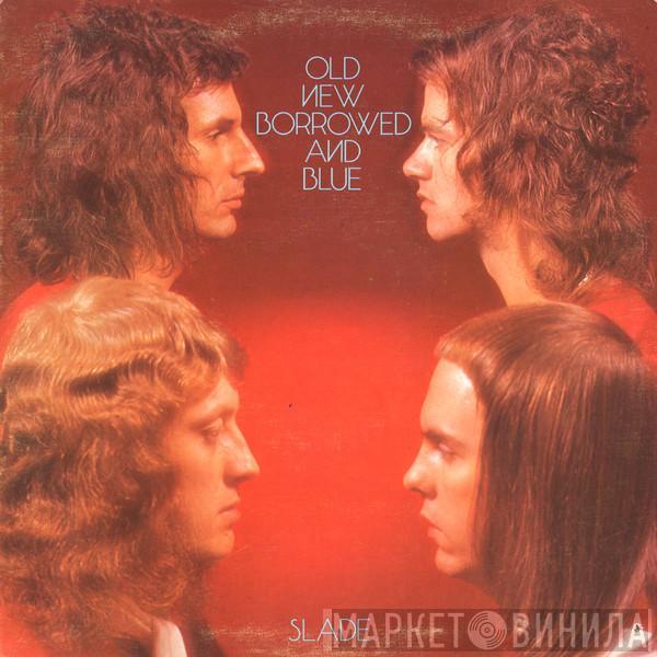  Slade  - Old New Borrowed And Blue