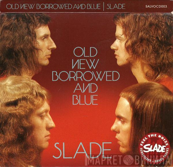  Slade  - Old New Borrowed And Blue