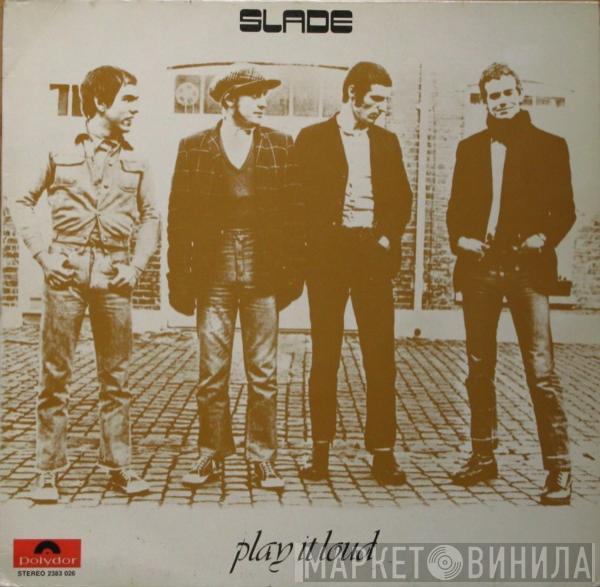  Slade  - Play It Loud