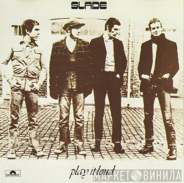  Slade  - Play It Loud