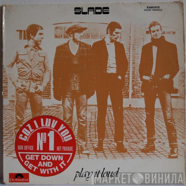  Slade  - Play It Loud