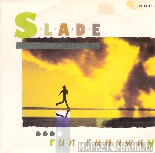  Slade  - Run Runaway