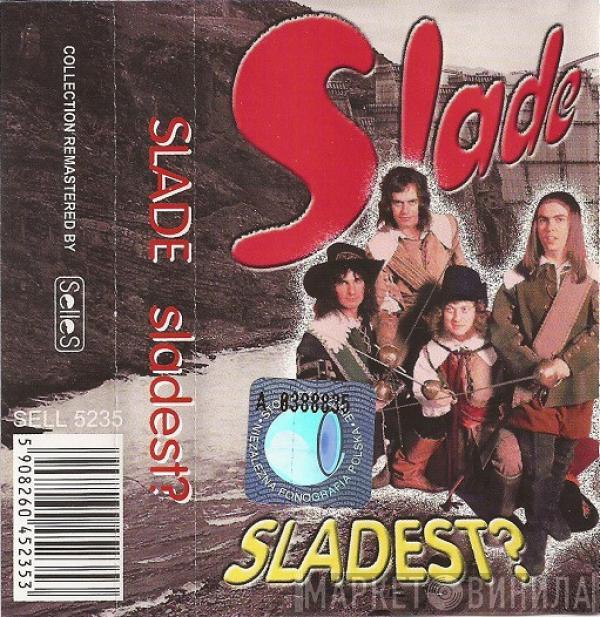  Slade  - Sladest?