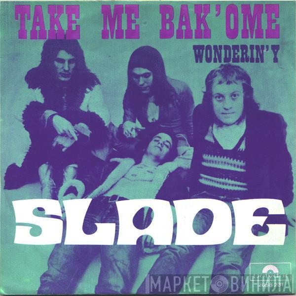  Slade  - Take Me Bak 'Ome