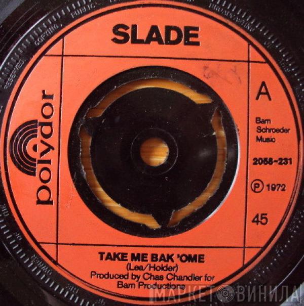Slade - Take Me Bak 'Ome