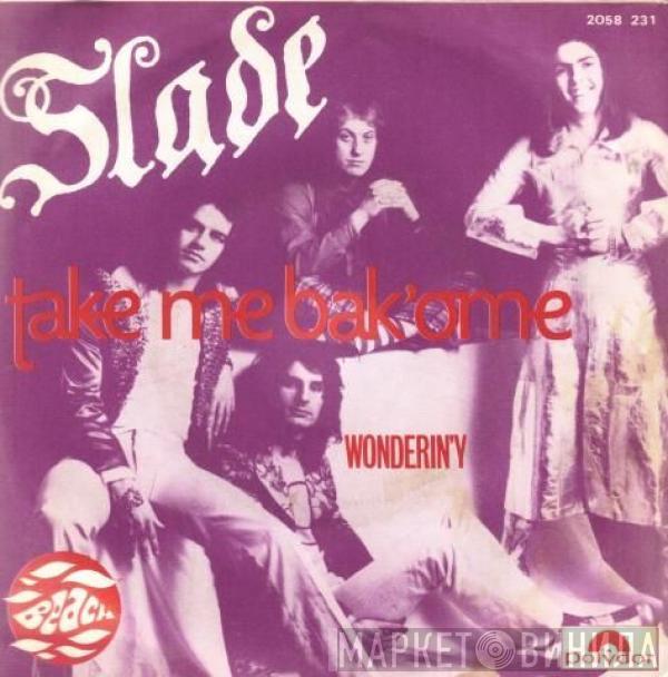  Slade  - Take Me Bak 'ome