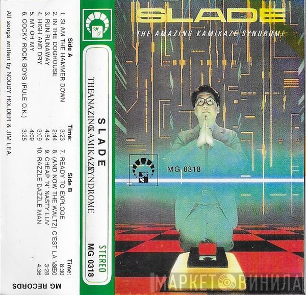  Slade  - The Amazing Kamikaze Syndrome