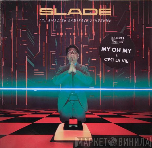  Slade  - The Amazing Kamikaze Syndrome