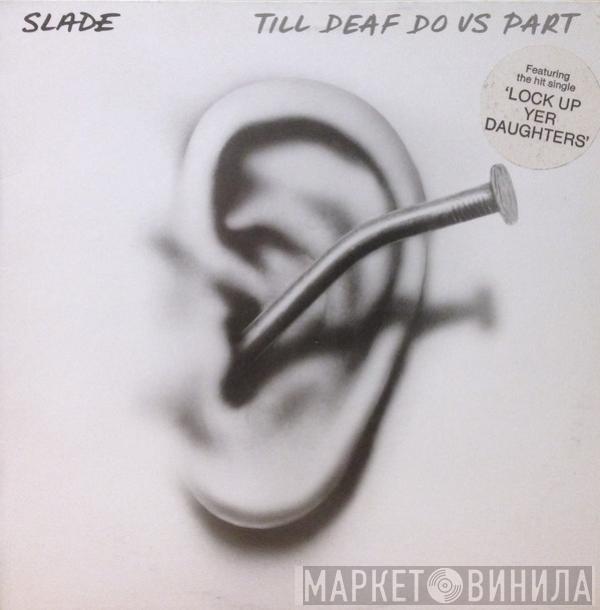 Slade - Till Deaf Do Us Part