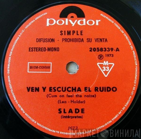  Slade  - Ven Y Escucha El Ruido = Cum On Feel The Noize