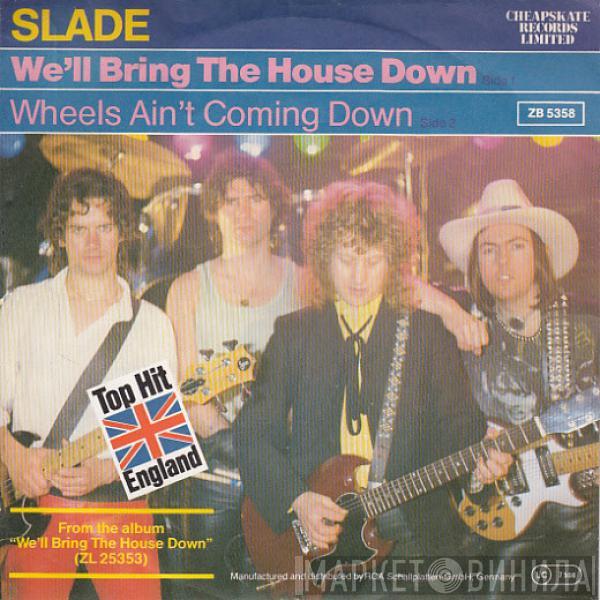  Slade  - We'll Bring The House Down
