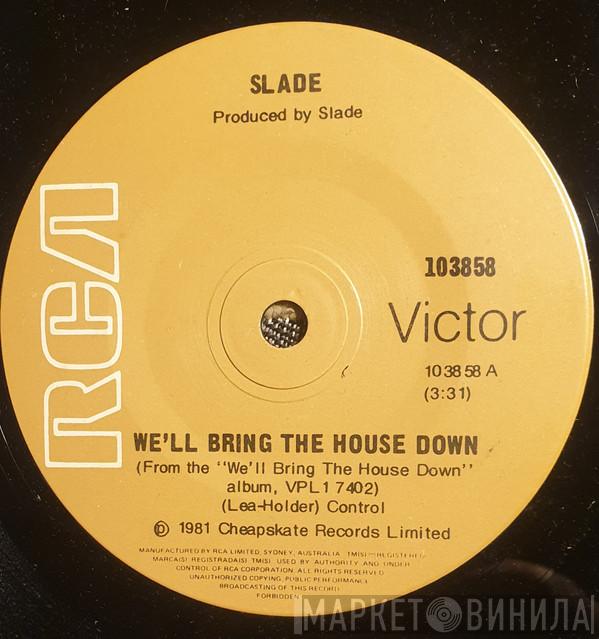  Slade  - We'll Bring The House Down