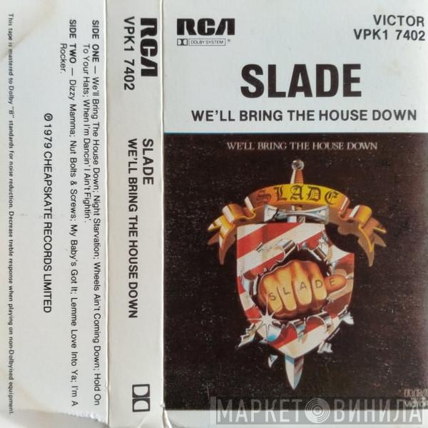  Slade  - We'll Bring The House Down