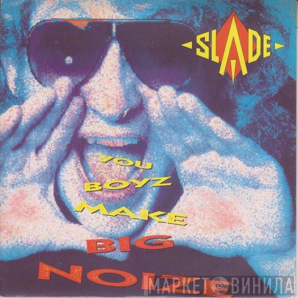 Slade - You Boyz Make Big Noize