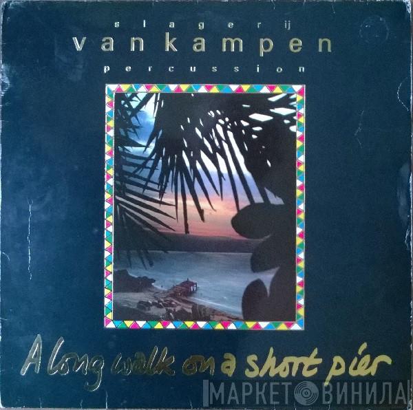  Slagerij Van Kampen  - A Long Walk On A Short Pier