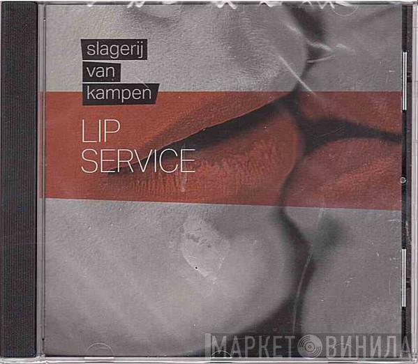  Slagerij Van Kampen  - Lip Service