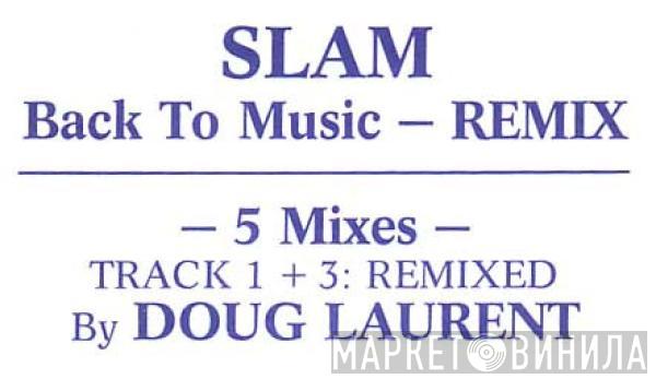  Slam   - Back To Music (Remix)