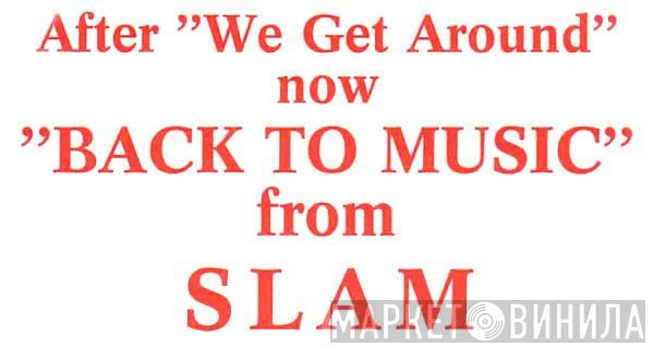 Slam   - Back To Music