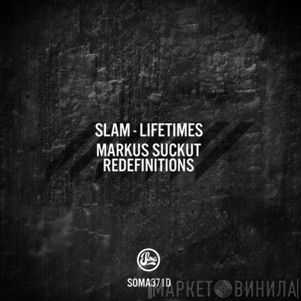  Slam  - Lifetimes (Markus Suckut Redefinitions)