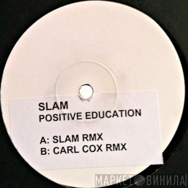 Slam - Positive Education (Remixes)