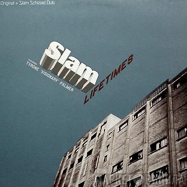 Slam, Tyrone Palmer - Lifetimes