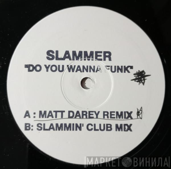 Slammer - Do You Wanna Funk