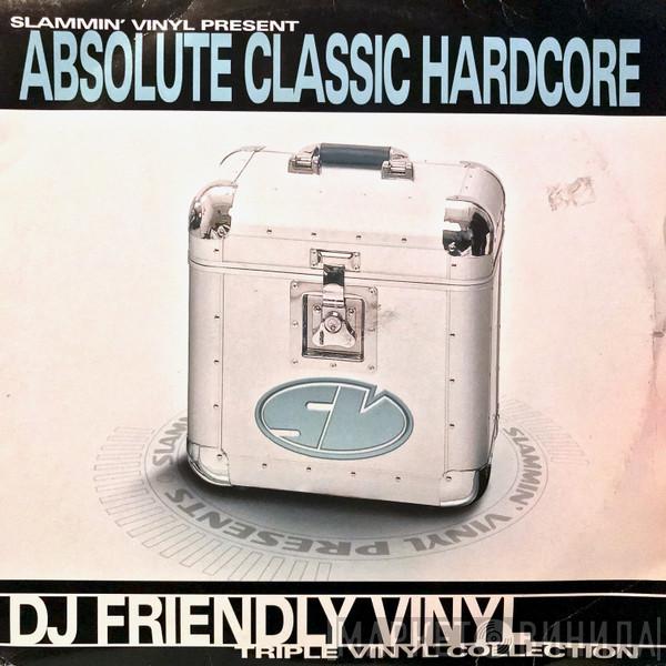  - Slammin' Vinyl Present  Absolute Classic Hardcore
