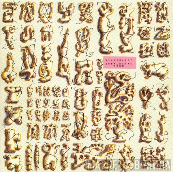  Slapp Happy  - Acnalbasac Noom