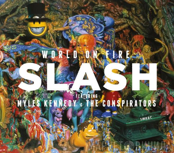 Slash , Myles Kennedy, The Conspirators - World On Fire
