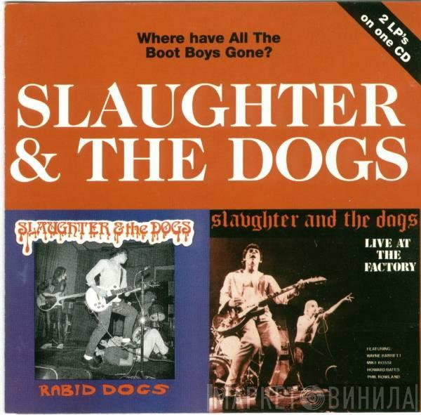 Slaughter And The Dogs - Where Have All The Boot Boys Gone?