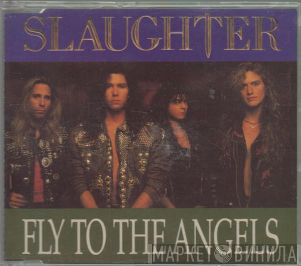 Slaughter - Fly To The Angels