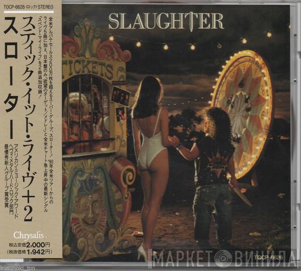 Slaughter - Stick It Live