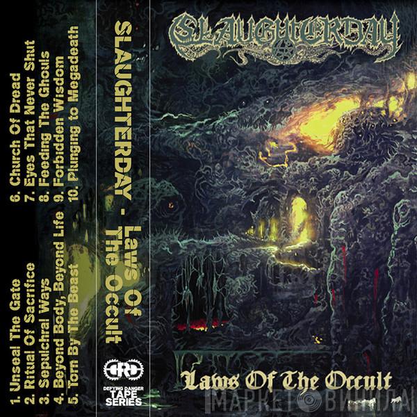 Slaughterday  - Laws Of The Occult