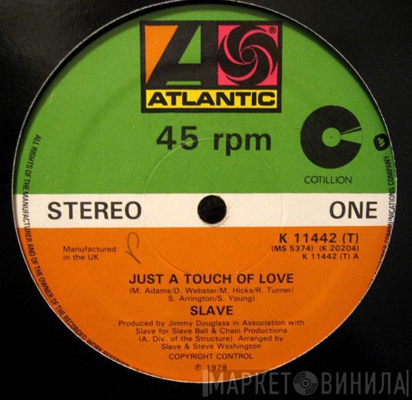 Slave - Just A Touch Of Love