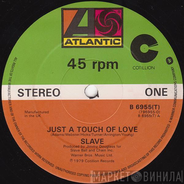 Slave - Just A Touch Of Love