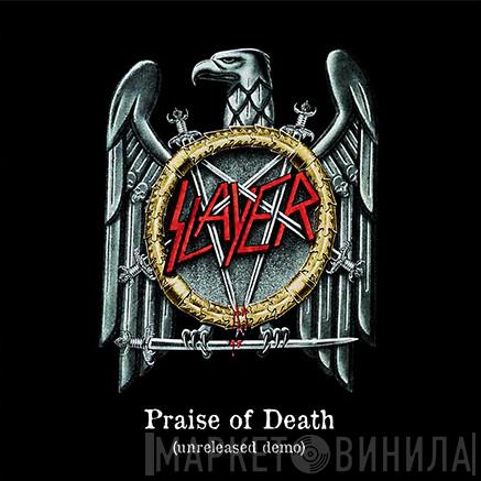 Slayer  - Praise Of Death (Unreleased Demo)