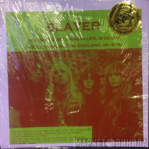  Slayer  - The Only Sure Thing In Life Is Death