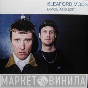  Sleaford Mods  - Divide And Exit