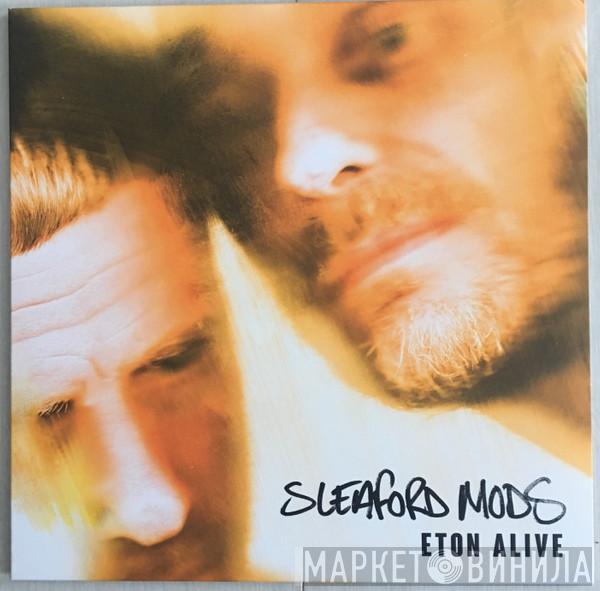  Sleaford Mods  - Eton Alive