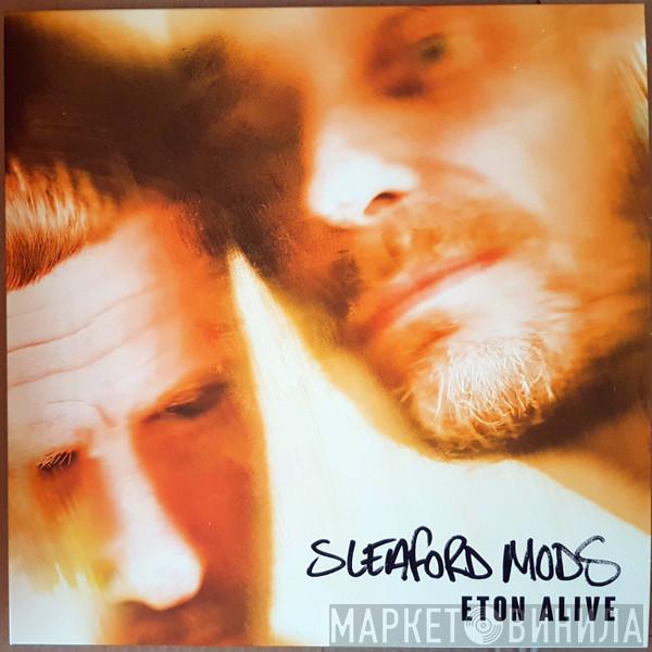  Sleaford Mods  - Eton Alive