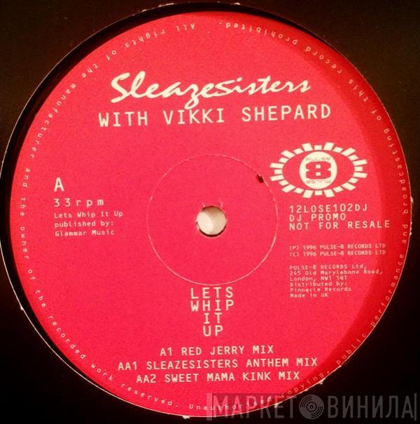 Sleaze Sisters, Vicki Shepard - Let's Whip It Up