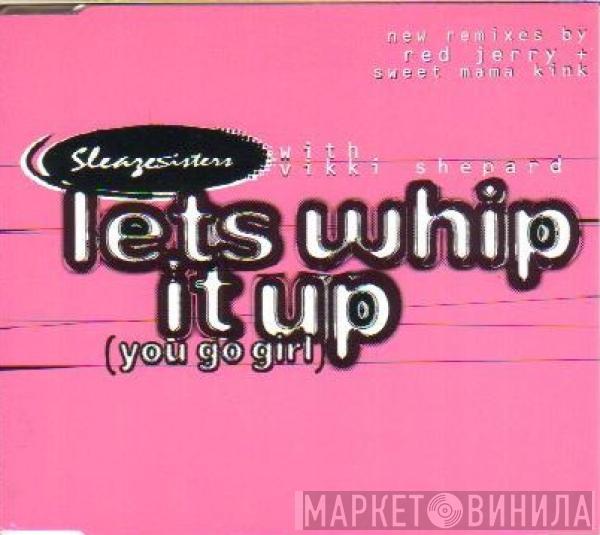 Sleaze Sisters, Vicki Shepard - Lets Whip It Up (You Go Girl)