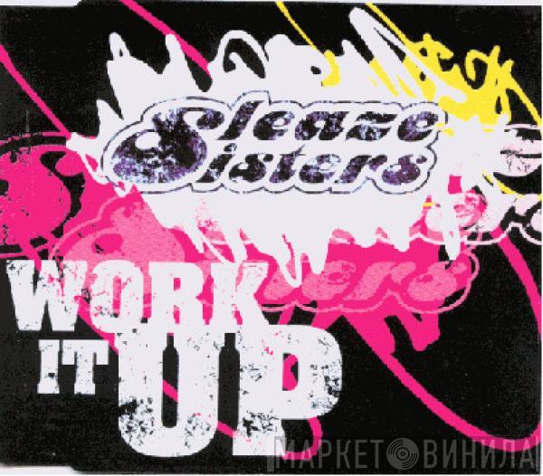 Sleaze Sisters - Work It Up